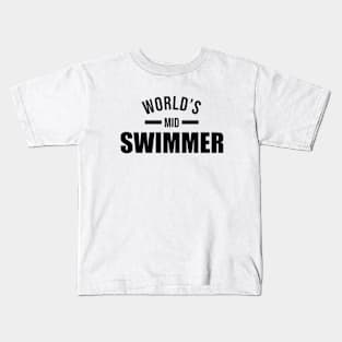 Mid Swimmer of the World Kids T-Shirt